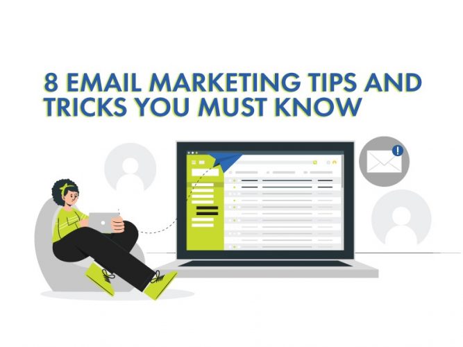 8 Email Marketing Tips and Tricks You Must Know