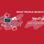 What do people search on YouTube Bangladesh